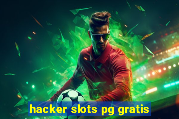 hacker slots pg gratis